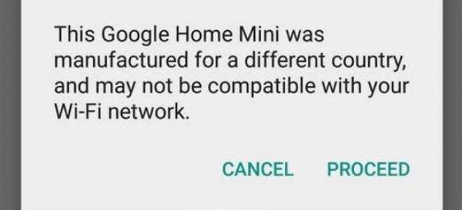 Что делать, если вы видите «Этот Google Home Mini был изготовлен для другой страны»
