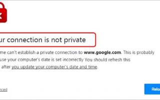 Пошаговое исправление Ваше соединение не является частным Ошибка в Chrome