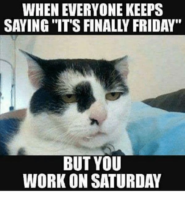 Рабочий субботний мем для людей, которые работают в субботу 2