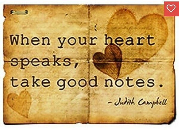Когда твое сердце говорит, делай хорошие заметки.