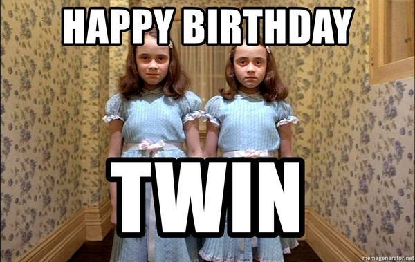 День рождения близнеца мем 2